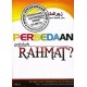 Perbedaan Adalah Rahmat???