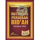Menyoal Rutinitas Perayaan Bid'ah Sepanjang Tahun