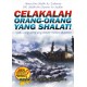 Celakalah Orang-orang Yang Shalat...