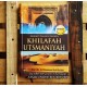 Bangkit dan Runtuhnya Khilafah Utsmaniyah